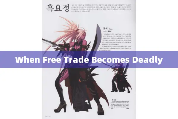 When Free Trade Becomes Deadly
