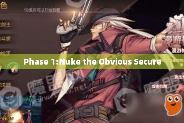 Phase 1:Nuke the Obvious Secure