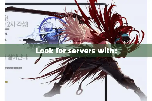 Look for servers with: