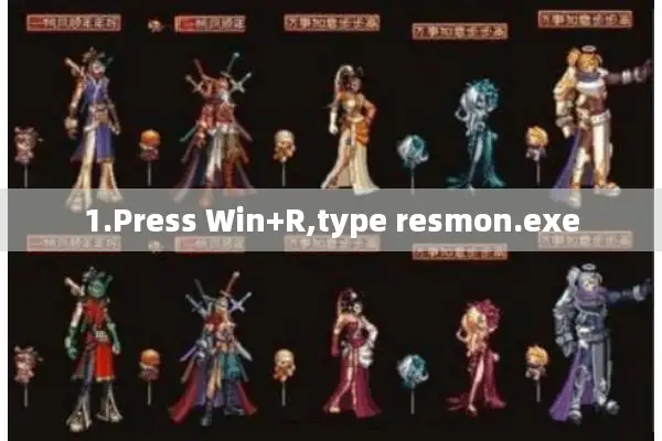 1.Press Win+R,type resmon.exe